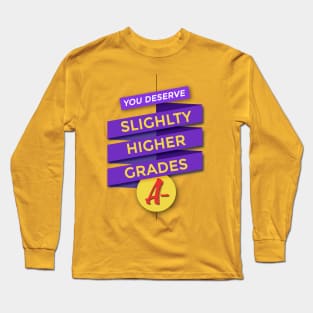 Slightly Higher Grades Long Sleeve T-Shirt